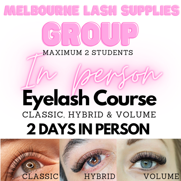 GROUP IN PERSON Eyelash Course Classic, Hybrid & Premade Volume Course - with full kit (Maximum 2 students)